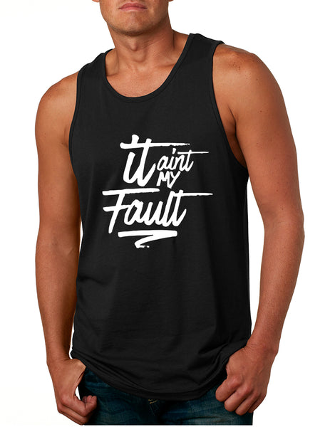 Men's Tank Top It Aint My Fault Trendy Cool Troublemaker Top