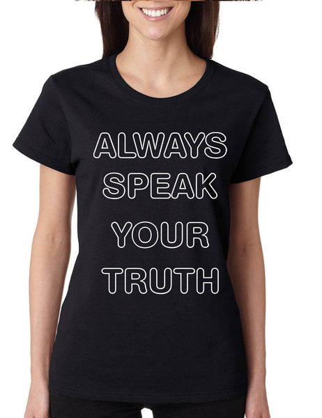 Women's T Shirt Always Speak Your Truth Inspired Top Trendy Shirt