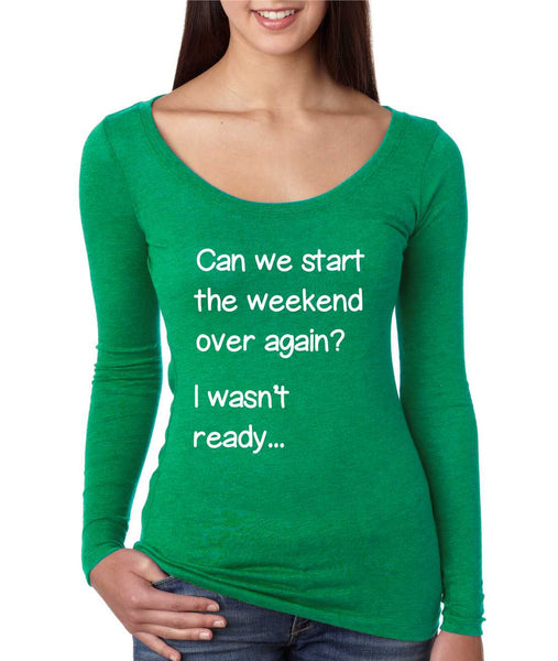 Women's Shirt Can We Start Weekend Over Again Humor Shirt - ALLNTRENDSHOP - 2