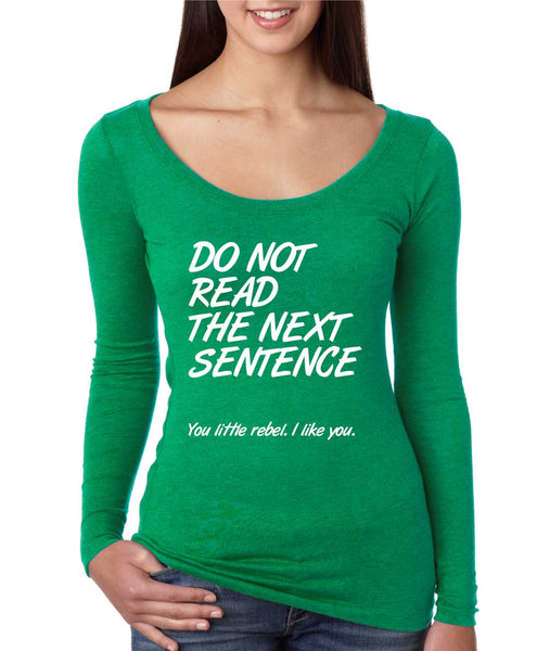 Women's Shirt Do Not Read The Next Sentence Funny Shirt - ALLNTRENDSHOP - 4
