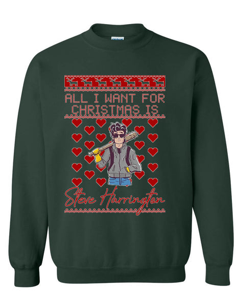 All I Want For Christmas Is Steve Stranger Xmas Adult Sweatshirt