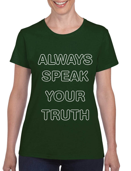 Women's T Shirt Always Speak Your Truth Inspired Top Trendy Shirt