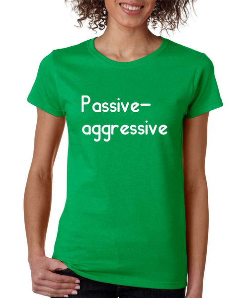 Women's T Shirt Passive Agressive Lazy Tired Fun Shirt - ALLNTRENDSHOP - 5