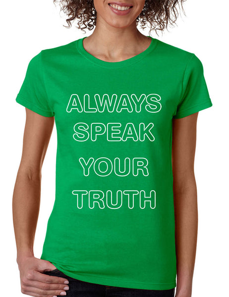 Women's T Shirt Always Speak Your Truth Inspired Top Trendy Shirt
