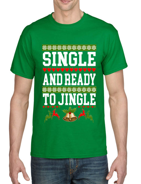 Men's T Shirt Single And Ready To Jingle Friends Gift Ugly Xmas Party