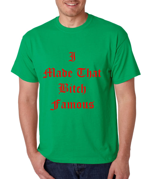 Men's T Shirt I Made That Bi*ch Famous Yeezy Tee - ALLNTRENDSHOP - 3