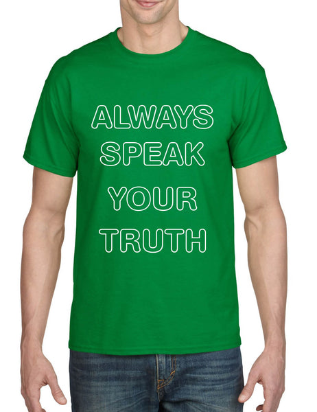 Men's T Shirt Always Speak Your Truth Inspired Shirt Trendy Tee