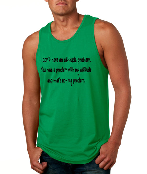 Men's Tank Top I Dont Have An Attitude Problem Humor Top - ALLNTRENDSHOP - 4