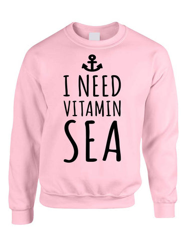 Adult Sweatshirt I Need Vitamin Sea Beach Lover Summer Vacay Top