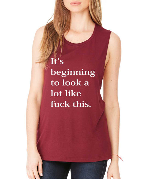 Women's Flowy Muscle Top Beginning To Look A Lot Like F**k - ALLNTRENDSHOP - 3