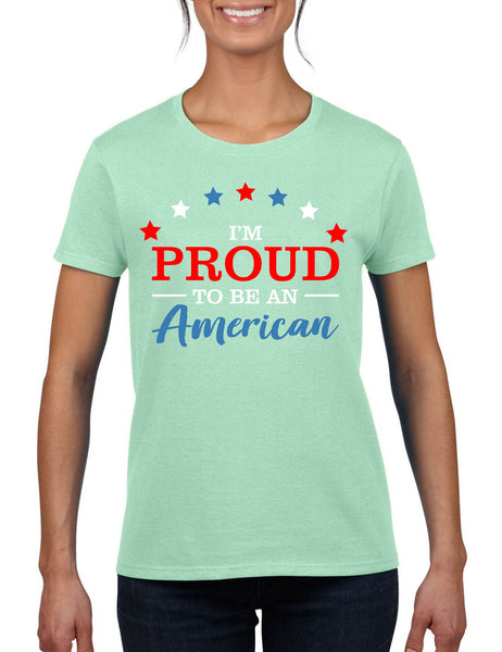 Women's T Shirt Proud To Be An American Trendy 4th Of July Outfit