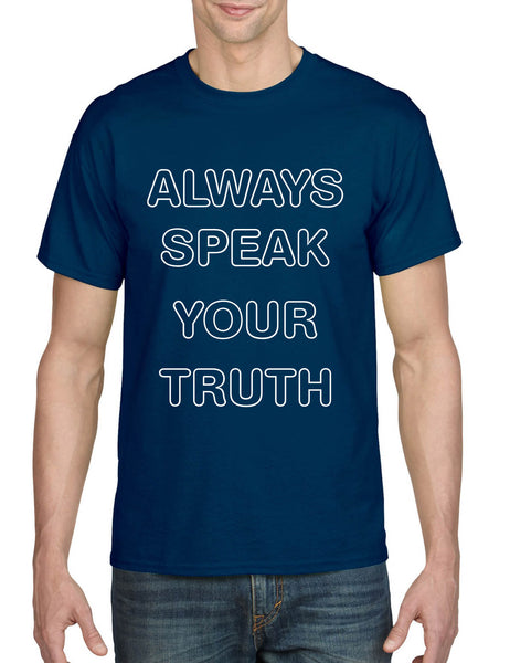 Men's T Shirt Always Speak Your Truth Inspired Shirt Trendy Tee