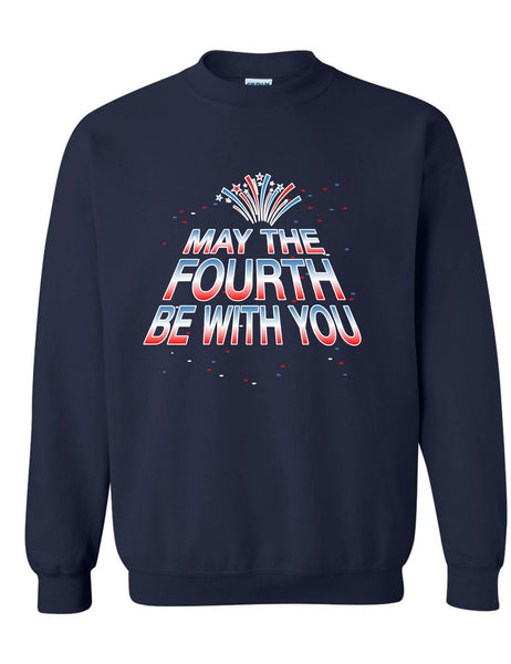 Adult Sweatshirt May The Fourth Be With You Cool 4th Of July Top