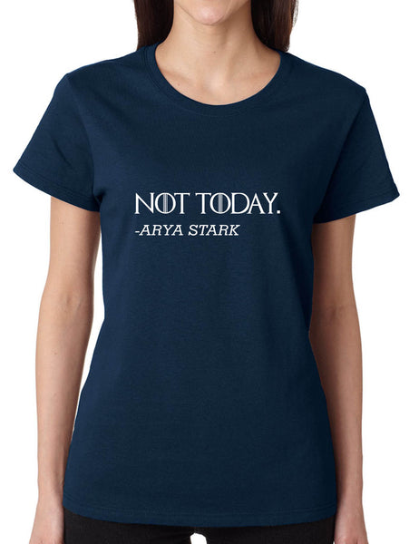 Women's T Shirt Not Today Arya Stark Trendy Tshirt Cool Tee
