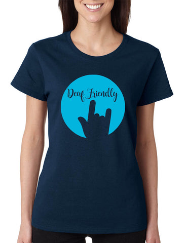 Women's T Shirt Deaf Friendly Deaf Awareness ASL Support Acceptance