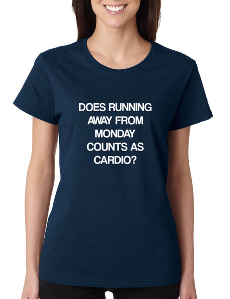 Women's T Shirt Does Running From Monday Counts As Cardio Funny Tee