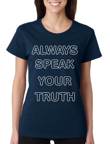 Women's T Shirt Always Speak Your Truth Inspired Top Trendy Shirt