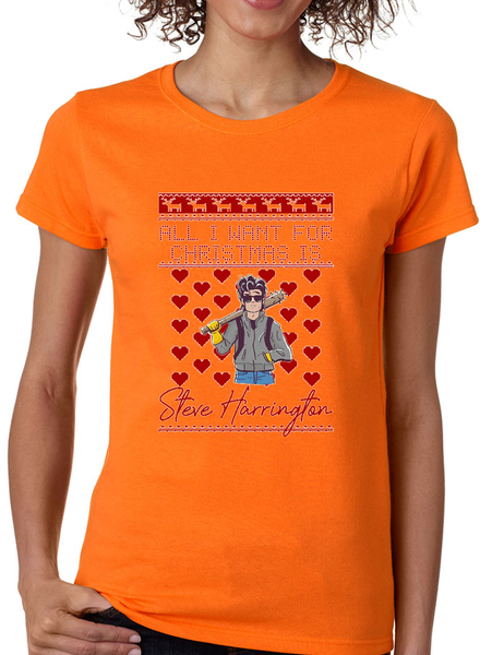 All I Want For Christmas Is Steve Stranger Xmas Women's T Shirt