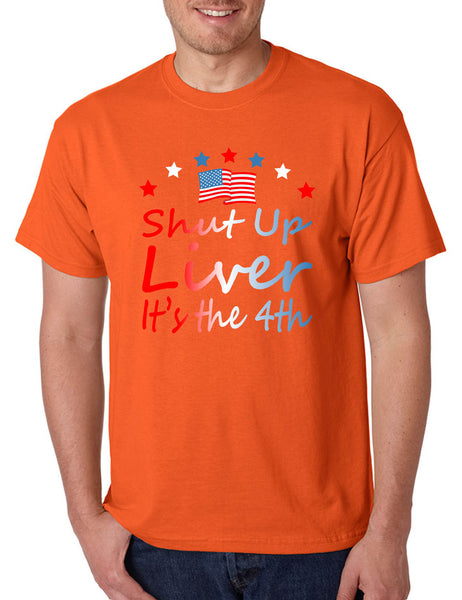 Men's T Shirt Shut Up Liver It's The 4th Of July USA Alcohol Party