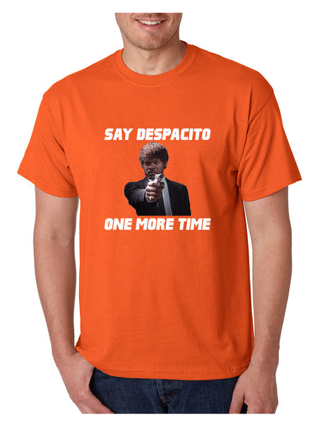 Men's T Shirt Say Despacito One More Time Funny Popular Tee