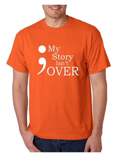 Men's T Shirt My Story Isn't Over Semicolon Tshirt