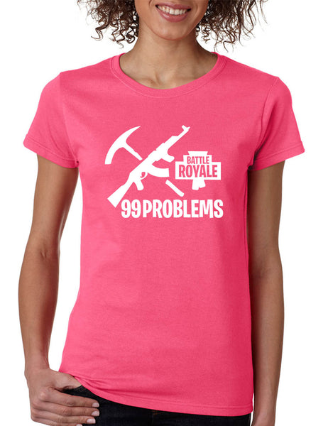 Women's T Shirt Battle Royale 99 Problems Popular Game Fans Gift