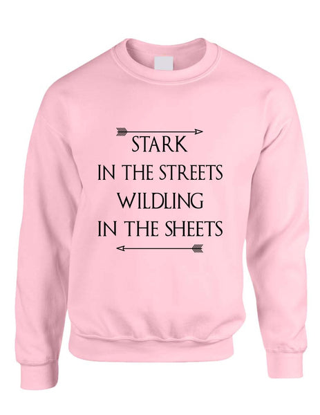 Stark in the streets wildling in the sheets womens Sweatshirt - ALLNTRENDSHOP - 1