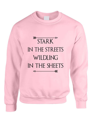 Stark in the streets wildling in the sheets womens Sweatshirt - ALLNTRENDSHOP - 1