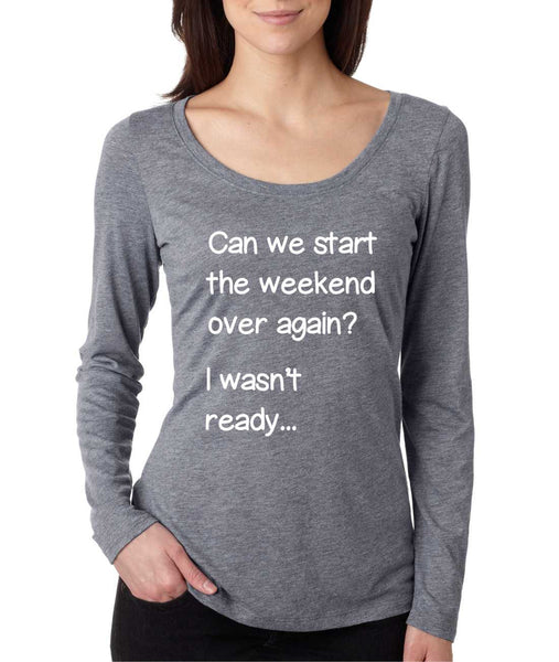 Women's Shirt Can We Start Weekend Over Again Humor Shirt - ALLNTRENDSHOP - 3