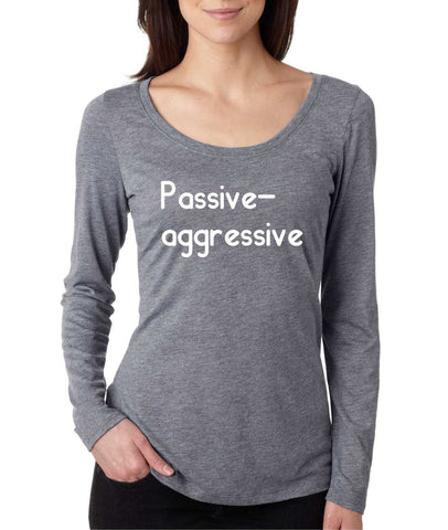 Women's Shirt Passive Agressive Lazy Tired Funny Shirt - ALLNTRENDSHOP - 1
