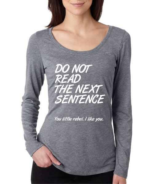 Women's Shirt Do Not Read The Next Sentence Funny Shirt - ALLNTRENDSHOP - 3