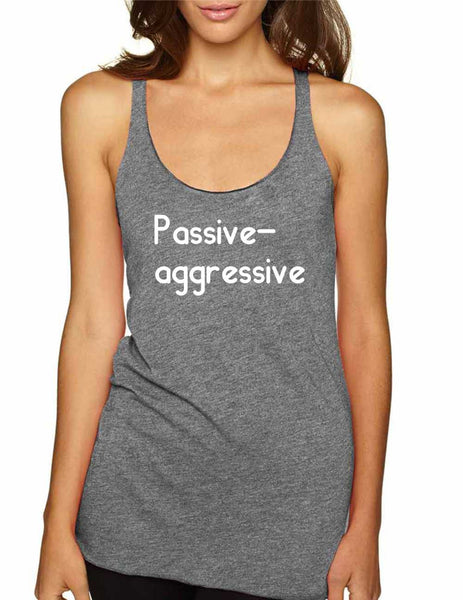 Women's Tank Top Passive Agressive Lazy Tired Funny Top - ALLNTRENDSHOP - 3