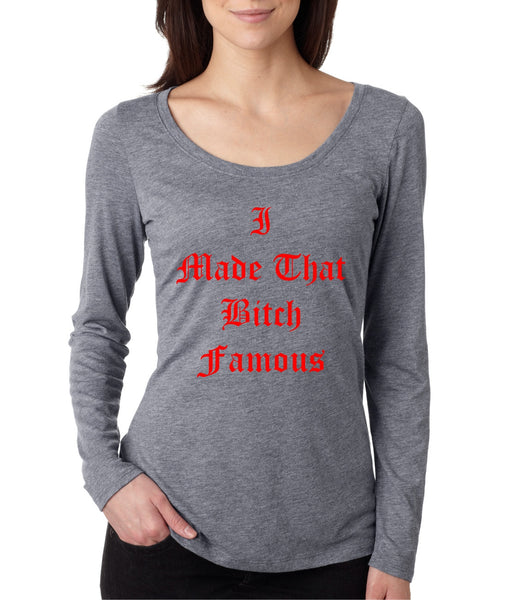 Women's Shirt I Made That Bi*ch Famous Yeezy Cool - ALLNTRENDSHOP - 4