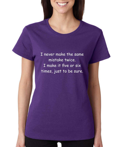 Women's T Shirt Never Make The Same Mistake Twice Fun Tee - ALLNTRENDSHOP - 1
