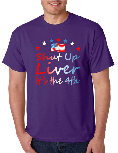 Men's T Shirt Shut Up Liver It's The 4th Of July USA Alcohol Party