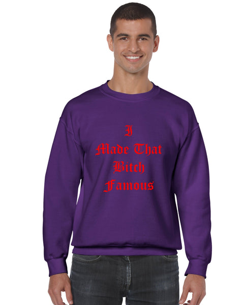 Men's Crewneck Sweatshirt I Made That Bi*ch Famous - ALLNTRENDSHOP - 4