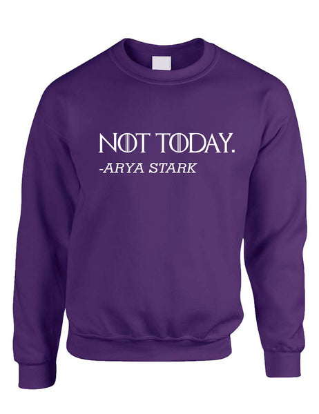 Adult Sweatshirt Not Today Arya Stark Top Cool Trending Tops