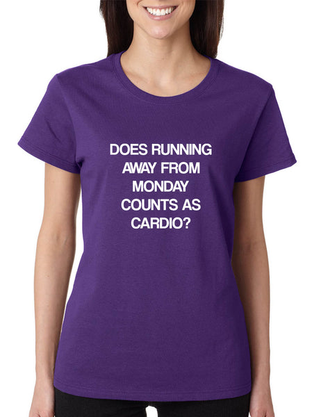 Women's T Shirt Does Running From Monday Counts As Cardio Funny Tee
