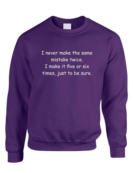 Adult Crewneck Never Make The Same Mistake Twice Funny Top - ALLNTRENDSHOP - 4
