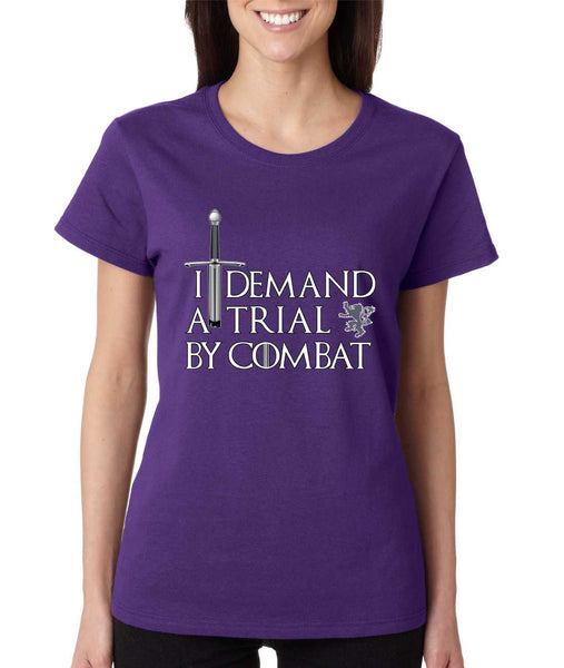 Women's T Shirt I Demand A Trial By Combat Cool Tee - ALLNTRENDSHOP - 3