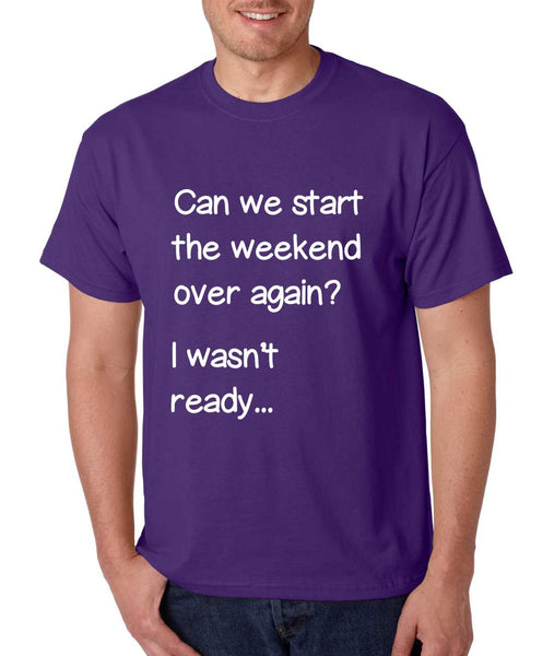 Men's T Shirt Can We Start Weekend Over Again Funny T Shirt - ALLNTRENDSHOP - 3