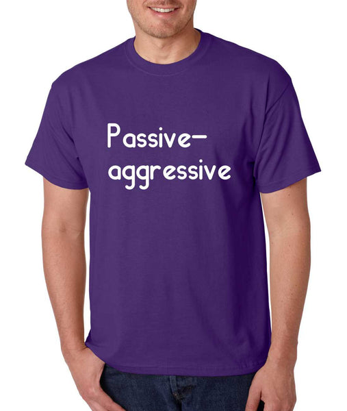 Men's T Shirt Passive Agressive Lazy Tired Funny Tee - ALLNTRENDSHOP - 3
