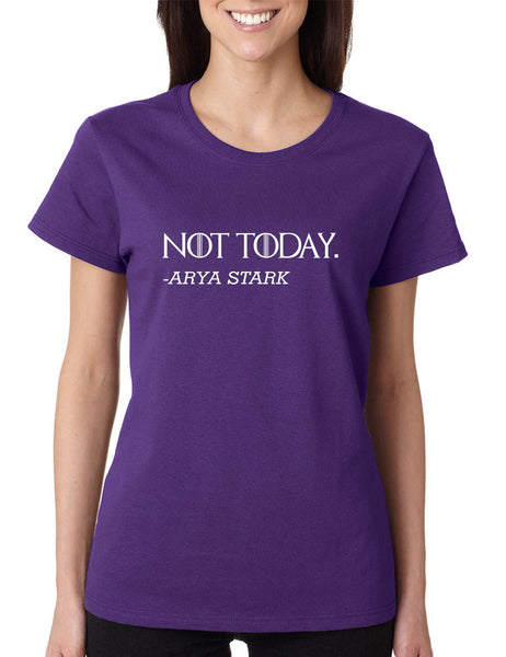 Women's T Shirt Not Today Arya Stark Trendy Tshirt Cool Tee
