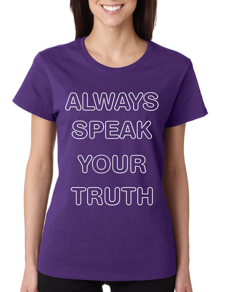 Women's T Shirt Always Speak Your Truth Inspired Top Trendy Shirt
