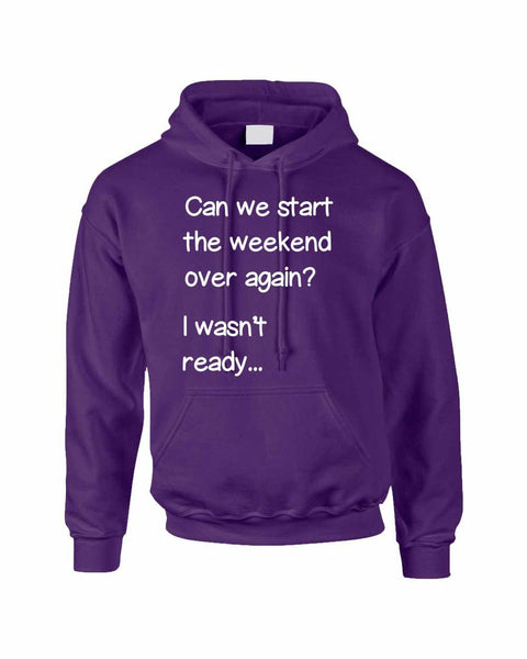 Adult Hoodie Can We Start Weekend Over Again Funny Humor Top - ALLNTRENDSHOP - 3