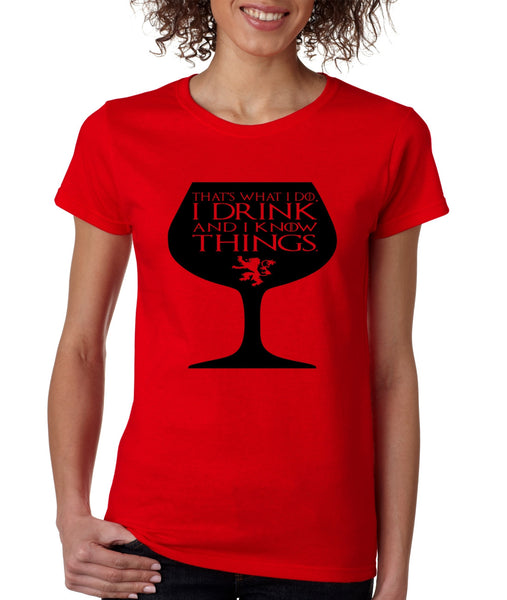 Women's T Shirt That's What I Do I Drink And Know Things Wing Glass Lannister Top Game Of Thrones Inspired - ALLNTRENDSHOP - 4