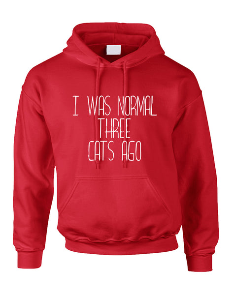 Adult Hoodie I Was Normal 3 Cats Ago Love Pets Gift Cute Top
