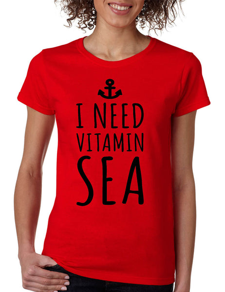 Women's T Shirt I Need Vitamin Sea Love Summer Beach Vacation