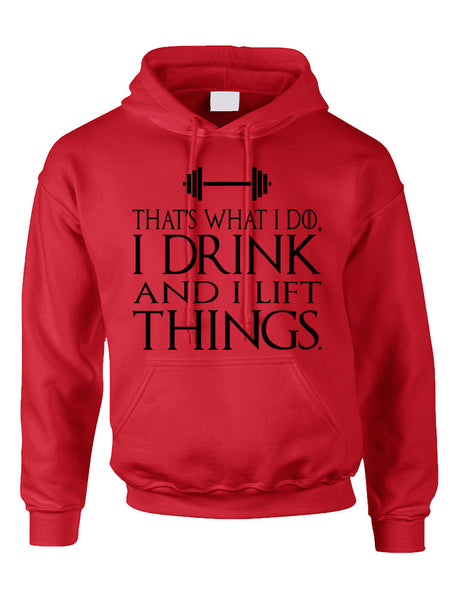 Adult Hoodie That's What I Do I Drink And Lift Things Fun Gym