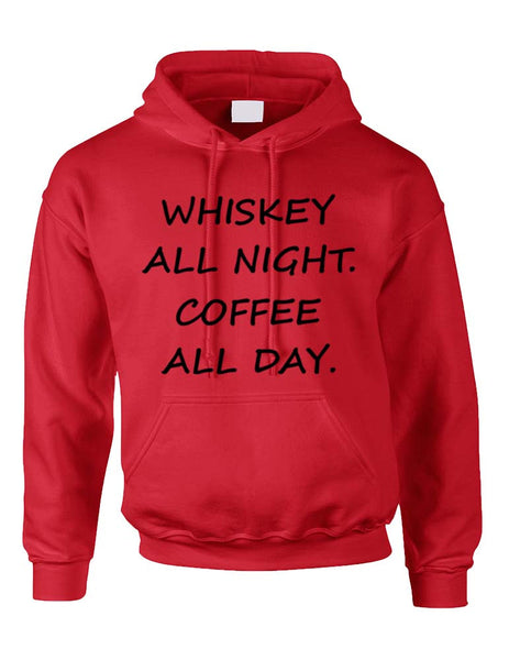 Adult Hoodie Whiskey All Night Coffee All Day Humor Party Top - ALLNTRENDSHOP
